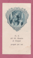 Santino, Holy Card- N.S. Del SS Rosario Di Pompei. Con Approvazione Ecclesiastica- Dim. 110 X62mm - Andachtsbilder
