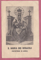 Santino, Holy Card.  S. Maria Dei Miracoli. Protettrice Di Andria .Con Approvazione Ecllesiastica-  Dim. 105 X70 Mm- - Imágenes Religiosas