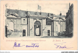 AAMP11-93-1057 - SAINT-DENIS - Entrée De La Maison D'education De La Legion D'honneur - Saint Denis