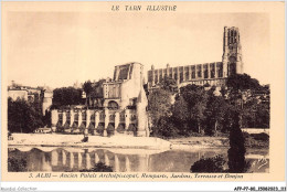 AFPP7-81-0700 - LE TARN ILLUSTRE - ALBI - Ancien Palais Archiepiscopal - Remparts - Jardins - Terrasse Et Donjon - Albi