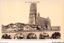 AFYP5-81-0473 - Le Tarn Illustré - ALBI - Viaduc Du Chemin De Fer Et Cathédrale  - Albi