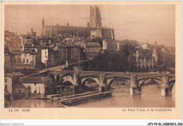 AFYP4-81-0377 - ALBI - Le Pont Vieux Et La Cathédrale  - Albi