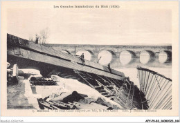 AFYP9-82-0884 - Les Grandes Inondations Du Midi - 1930 - MOISSAC - Le Pont Cacor Emporté Au Loin - Le Pont Canal  - Moissac
