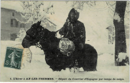 § - 09 - Ariège - Ax Les Thermes - L' Hiver à Ax Les Thermes - Départ Du Courrier D' Espagne Par Temps De Neige (rare) - Ax Les Thermes