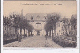 VILLERS-COTTERETS : Chateau Francois 1er, La Cour D'honneur - Tres Bon Etat - Villers Cotterets