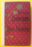 Nouvelles Chansons Et Rondes Enfantines. Weckerlin, Aquarelles Henri Pille, Sandoz Poirson David Le Natur. Garnier 1886 - 1801-1900