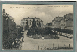 CPA (36) ISSOUDUN - Mots Clés: Hôpital Auxiliaire, Civil, Complémentaire, Militaire, Temporaire  - 1915 - Issoudun