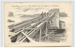 TRILPORT Pont Détruit Par Les Anglais, En Réfection - Sonstige & Ohne Zuordnung