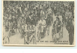 Ils Ont Des Droits Sur Nous (Clémenceau) - Hommes En Fauteuil Roulant - Politieke En Militaire Mannen