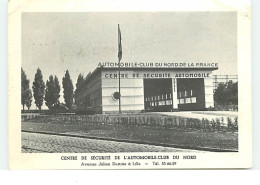 LILLE - Centre De Sécurité De L'Automobile-Club Du Nord - Avenue Julien Destrée - Lille