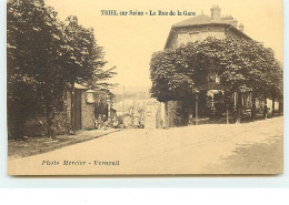 TRIEL-SUR-SEINE - La Rue De La Gare - Triel Sur Seine