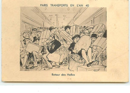 Paris Transports En L'an 40 - Retour Des Halles - Autres & Non Classés