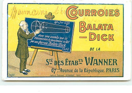 Publicité - Courroies Balata-Dick De La Sté Des Etablissements Wanner - PARIS - J. Wagner - Werbepostkarten