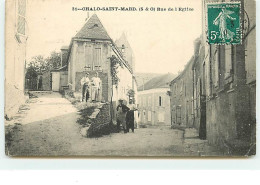 CHALO-SAINT-MARD - Rue De L'Eglise - Sonstige & Ohne Zuordnung