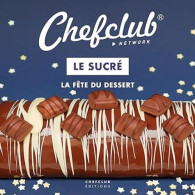 Le Sucré: La Fête Du Dessert - Autres & Non Classés