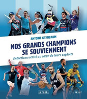 Nos Grands Champions Se Souviennent: Entretiens Vérité Au Coeur De Leurs Exploits - Andere & Zonder Classificatie