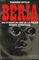 Beria Vie Et Mort Du Chef De La Police Secrete Sovietique. - Wittlin Thaddeus - 1976 - Aardrijkskunde