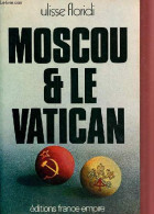 Moscou & Le Vatican - Les Dissidents Soviétiques Face Au Dialogue. - Floridi Ulisse - 1979 - Geographie