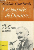 Les Journées De Dimitrov Telles Que Je Les Ai Vues Et Notées. - Gantchovski Nédeltcho - 1979 - Biografie