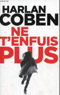 Ne T'enfuis Plus. - Coben Harlan - 2019 - Sonstige & Ohne Zuordnung