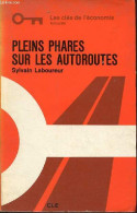 Pleins Phares Sur Les Autoroutes - Collection Les Clés De L'économie. - Laboureur Sylvain - 1968 - Handel