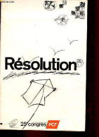 Résolution Du 25e Congrès 6 Au 10 Février 1985 St-Ouen - PCF. - Collectif - 1985 - Politik