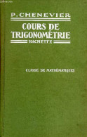 Trigonométrie à L'usage Des Classes De Mathématiques De L'enseignement Secondaire (lycées Et Collèges De Garçons Et De J - Unclassified