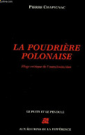 La Poudrière Polonaise - Eloge Critique De L'autolimitation - Collection " Le Puits Et Le Pendule ". - Chapignac Pierre - Politik