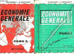 Economie Générale - Tome 1 + Tome 2 (2 Volumes). - Dufort G. & Gouault A. - 1972 - Economie