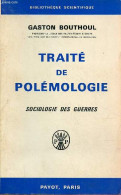 Traité De Polémologie - Sociologie Des Guerres - Collection Bibliothèque Scientifique. - Bouthoul Gaston - 1970 - Historia