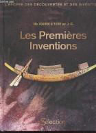 L'épopée Des Découvertes Et Des Inventions - Les Premières Inventions De 700 000 à 1200 Av.J.-C. - Collectif - 2009 - Geschiedenis