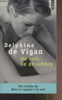 Un Soir De Décembre - "Points" N°1612 - De Vigan Delphine - 2007 - Autres & Non Classés