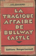 La Trafique Affaire De Bullway-Castle - Lucieto Ch. - 1929 - Other & Unclassified