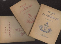 Eloge De La Frivolité - Eloge De La Gourmandise - Eloge De La Curiosité - Beaunier André/Henriot Emile/Vaudoyer J.-L. -  - Autres & Non Classés