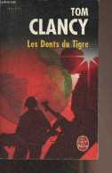 Les Dents Du Tigre - "Le Livre De Poche" N°37154 - Clancy Tom - 2007 - Otros & Sin Clasificación