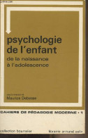 Cahiers De Pédagogie Moderne N°1 - Psychologie De L'enfant De La Naissance à L'adolescence - Collection "Bourrelier" : L - Psychology/Philosophy