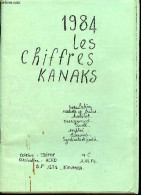 1984 Les Chiffres Kanaks - Population Réserves Et Tribus, Habitat, Enseignement, Santé, Emploi, économie, Syndicats Et P - Géographie