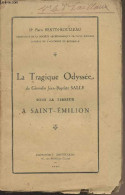 La Tragique Odyssée Du Girondin Jean-Baptiste Salle Sous La Terreur à Saint-Emilion - Dr Bertin-Roulleau Pierre - 1926 - Autographed