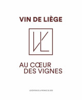 Vin De Liège Au Coeur Des Vignes - Autres & Non Classés