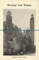 R625675 Greetings From London. Westminster Cathedral. London - Sonstige & Ohne Zuordnung