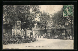 CPA Le Raincy, Le Marché Aux Fleurs  - Le Raincy