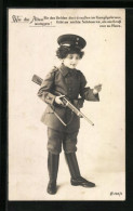 AK Wie Die Alten Sungen!..., Kleiner Soldat Mit Schirmmütze Und Gewehr, Kinder Kriegspropaganda  - Weltkrieg 1914-18