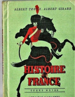 * Histoire De La France - Albert Troux, Albert Girard - Cours Moyen - 1949 - Geschiedenis