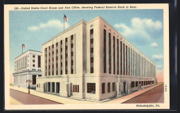 AK Philadelphia, PA, Court House And Post Office, Showing Federal Reserve Bank In Rear  - Philadelphia