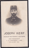 Joseph Kerf : Bleyberg 1872 - Liège Mort Tragique A La Chartreuse 1916 (  Facteur Des Postes A Bleyberg ) - Images Religieuses