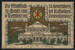 AK Mainz, Stadthalle Zur 58. Generalversammlung Der Katholiken Deutschlands 6.-10. August 1911  - Mainz