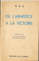 Livret D'Histoire: De L'Armistice à La Victoire, Préface De François Mauriac - Editions De La Liberté 1945 - Weltkrieg 1939-45