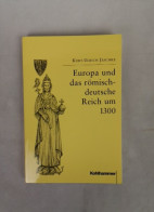 Europa Und Das Römisch-Deutsche Reich Um 1300. - 4. 1789-1914