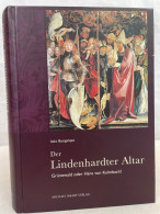 Der Lindenhardter Altar : Grünewald Oder Hans Von Kulmbach? ; Die Enstehungs- Und Gebrauchsgeschichte Der Taf - Other & Unclassified