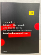 Transit Brügge-Novgorod : Eine Strasse Durch Die Europäische Geschichte ; Eine Ausstellung Des Ruhrlandmuseu - 4. Neuzeit (1789-1914)